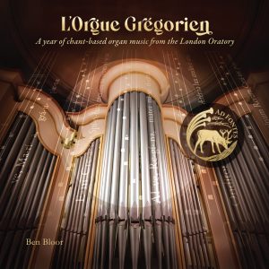L'Orgue Grégorien: A year of chant-based organ music from the London Oratory [Physical Product]