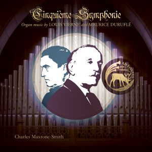 Cinquième Symphonie: Organ music by Vierne, Tournemire and Duruflé