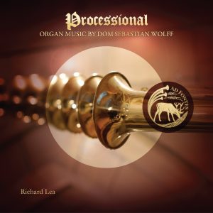 Processional: Organ music by Dom Sebastian Wolff [Physical Product]
