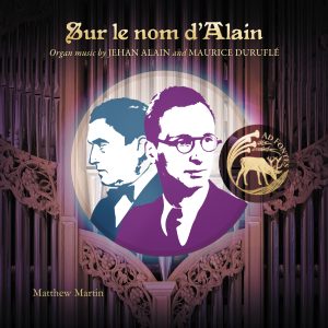 Sur le nom d'Alain: Organ music by Jehan Alain and Maurice Duruflé [Physical Product]