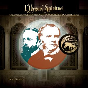 L'Orgue Spirituel: Organ music by César Franck and Charles Tournemire [Physical Product]