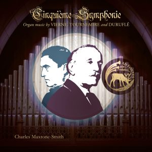 Cinquième Symphonie: Organ music by Vierne, Tournemire and Duruflé [Physical Product]