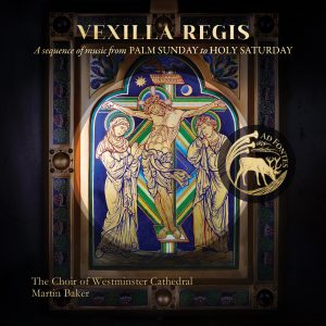 Vexilla Regis: A sequence of music from Palm Sunday to Holy Saturday [Physical Product]
